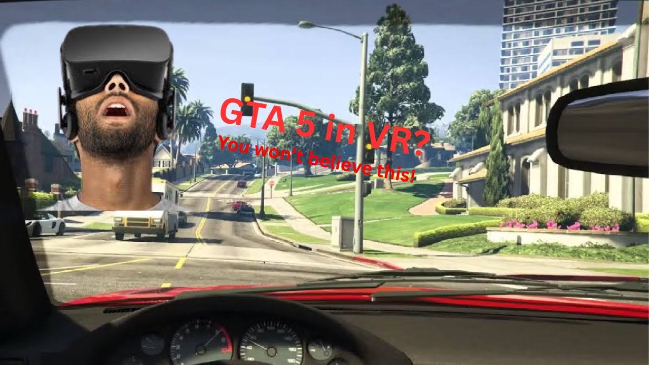 👉 How to Download and Play GTA 5 in VR (Full Setup Guide)