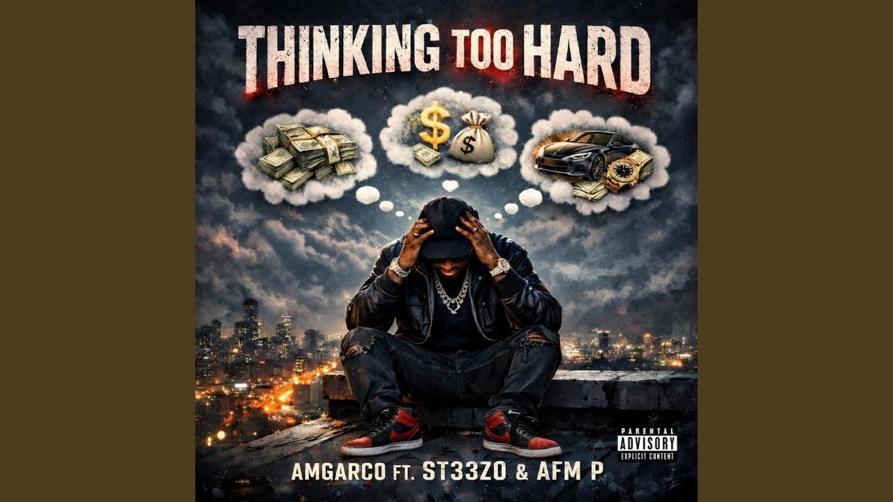 THINKING TOO HARD (feat. St33zo & AFM P)
