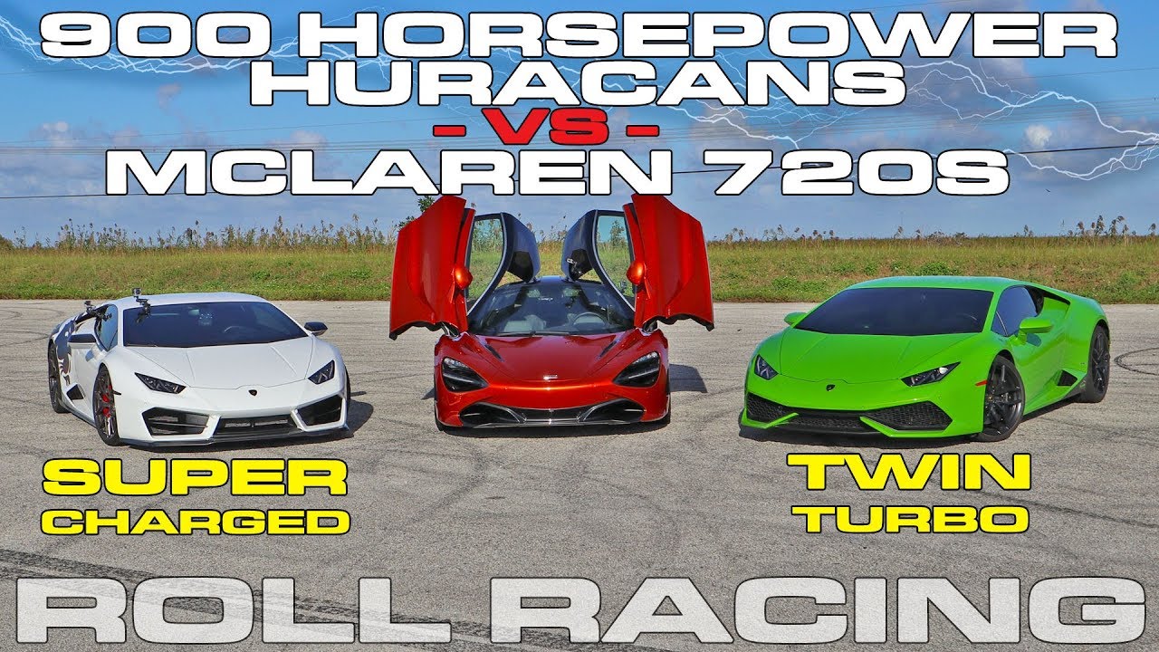 McLaren 720S vs 900 HP Twin Turbo and VF Supercharged Lamborghini Huracans Roll Racing