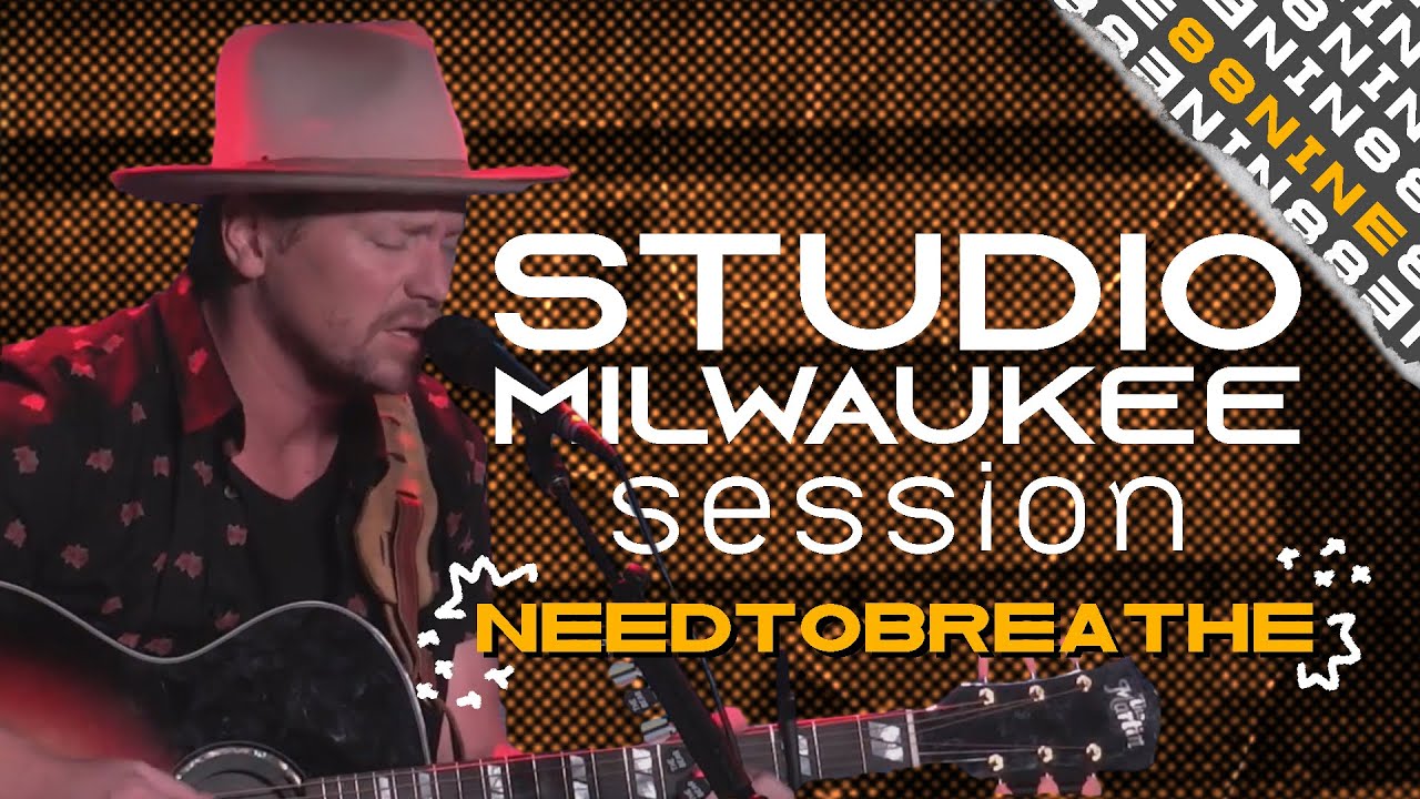 Studio Milwaukee Session: NEEDTOBREATHE