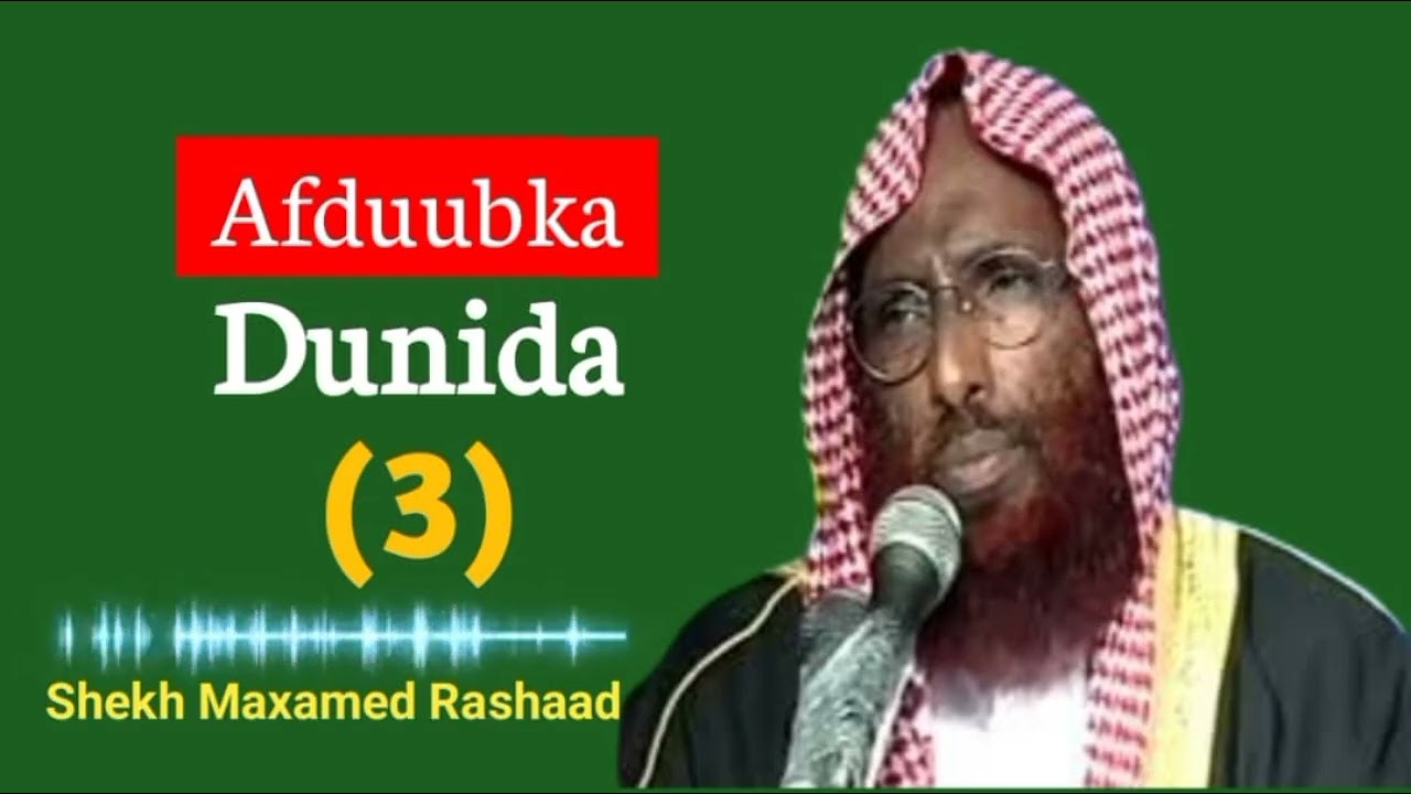 Afduubka Dunida (3)-Shekh Mahamed Rashaad