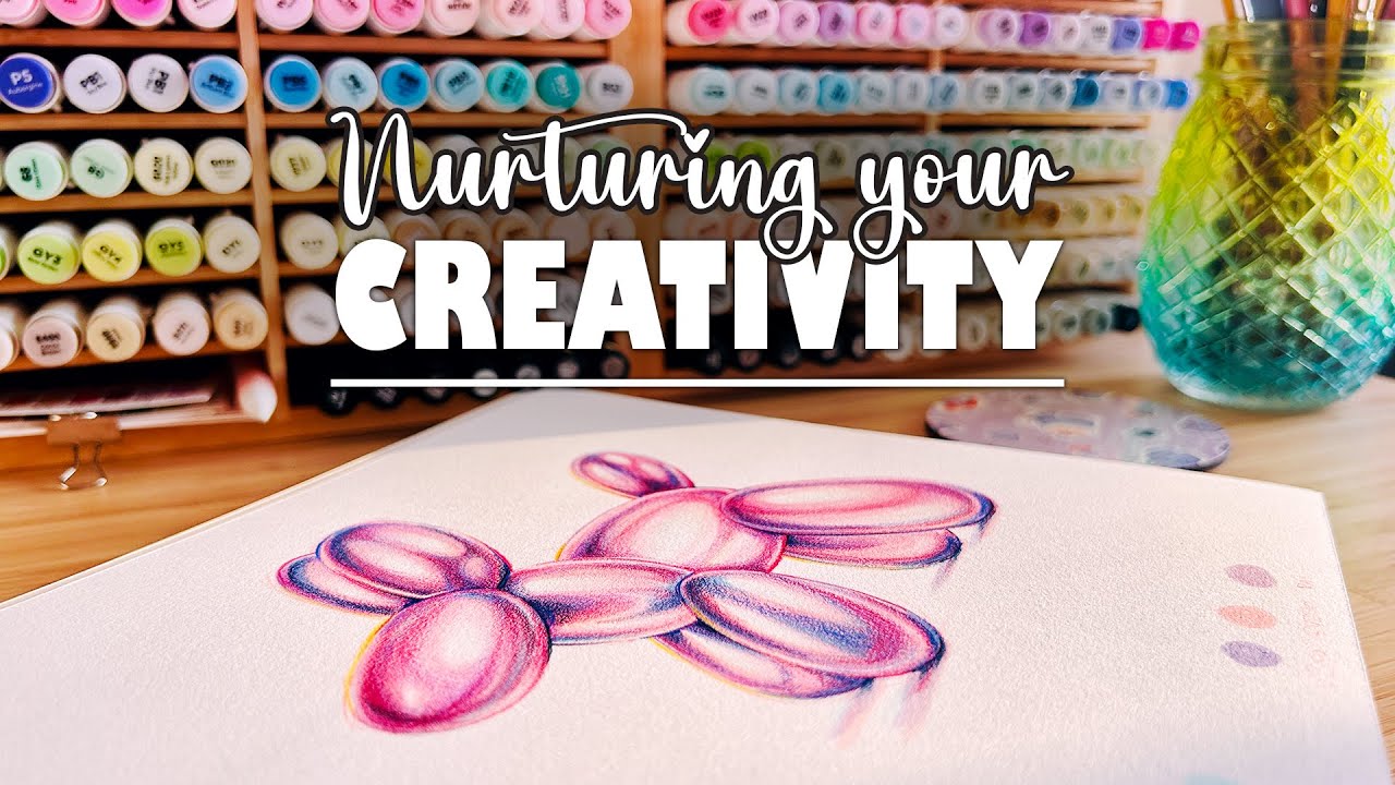 Nurturing your creativity - A Gentle Reminder for Artists