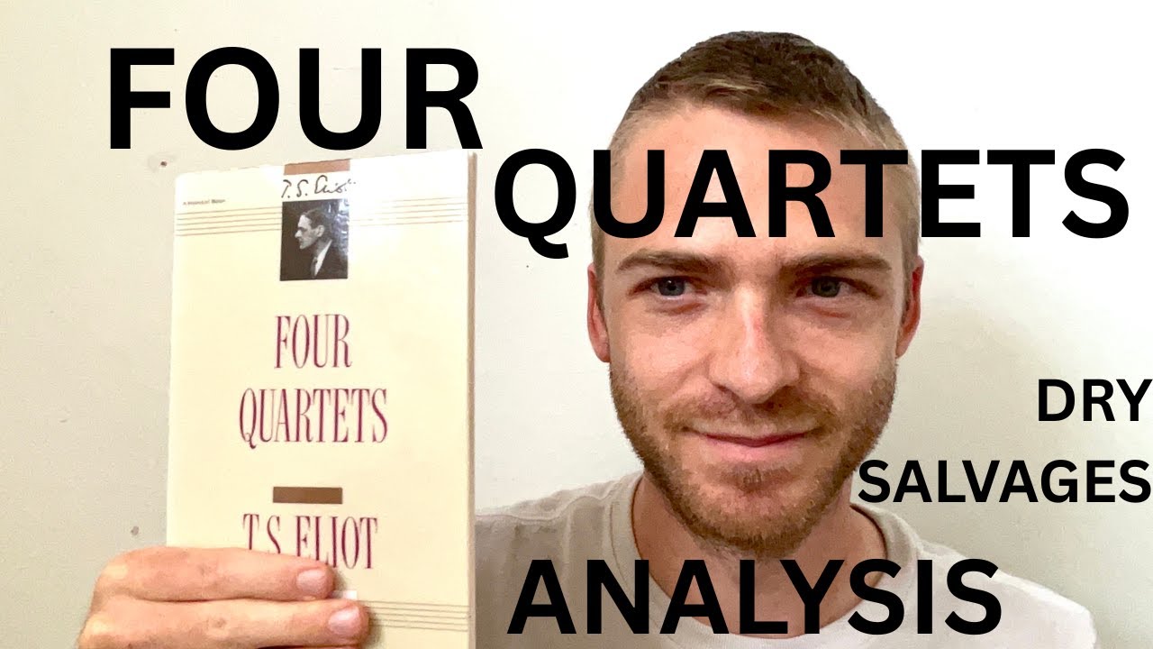 Four Quartets By T.S. Eliot - Overview and Analysis - Part 4 Dry Salvages