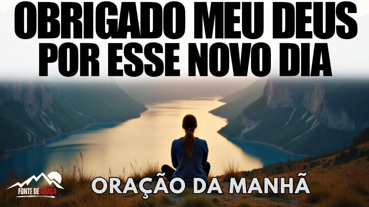 Antes de Tudo Hoje, Agradeça a Deus | Oração da Manhã de Gratidão