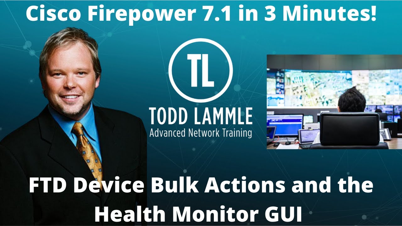 Cisco Firepower 7.1 in 3 Mins with T. Lammle - FTD Device Bulk Actions and the Health Monitor GUI