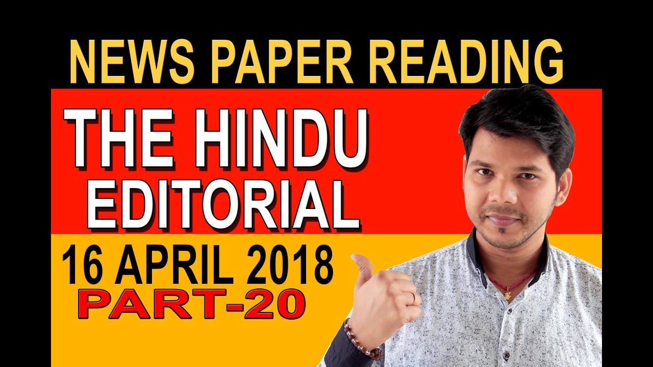 16 APRIL 2018 THE HINDU EDITORIAL NEWS PAPER READING (PART-20)