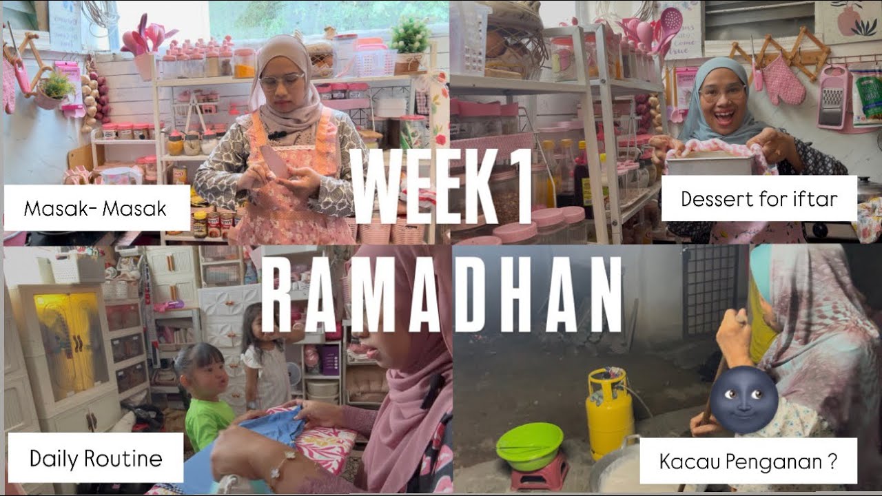 WEEK 1 : Ramadhan Daily Life | Kacau PENGANAN Nismilan ? 