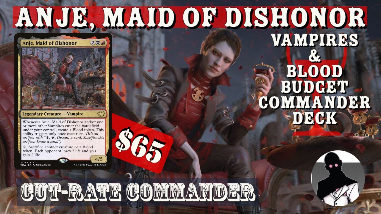 Anje, Maid of Dishonor | Vampires & Blood Tokens | Commander | EDH | Budget | Cut-Rate Commander