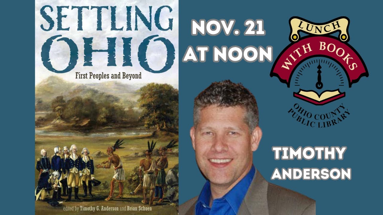 Settling Ohio First Peoples and Beyond with Timothy G. Anderson