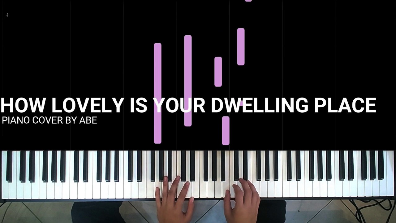 How Lovely is Your Dwelling Place - Piano Cover