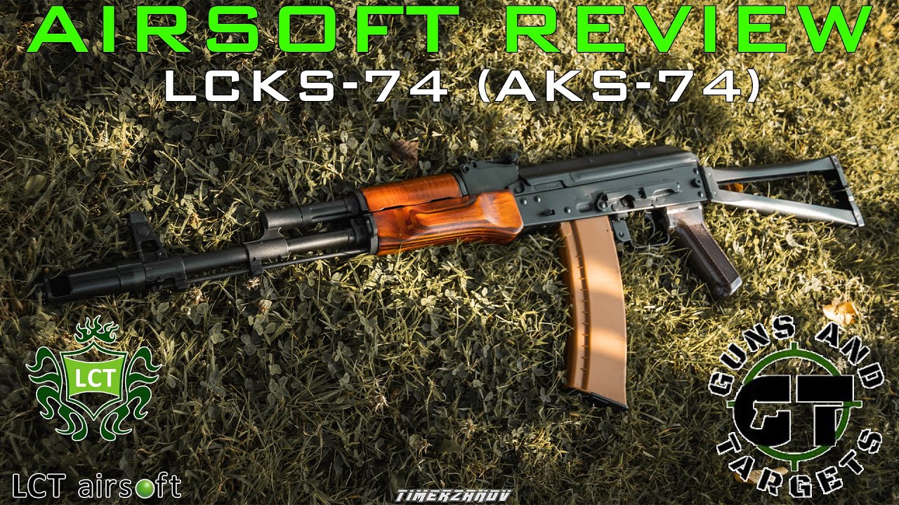 Airsoft Review #89 LCT LCKS-74 (AKS-74) AEG (GUNS AND TARGETS) [FR]
