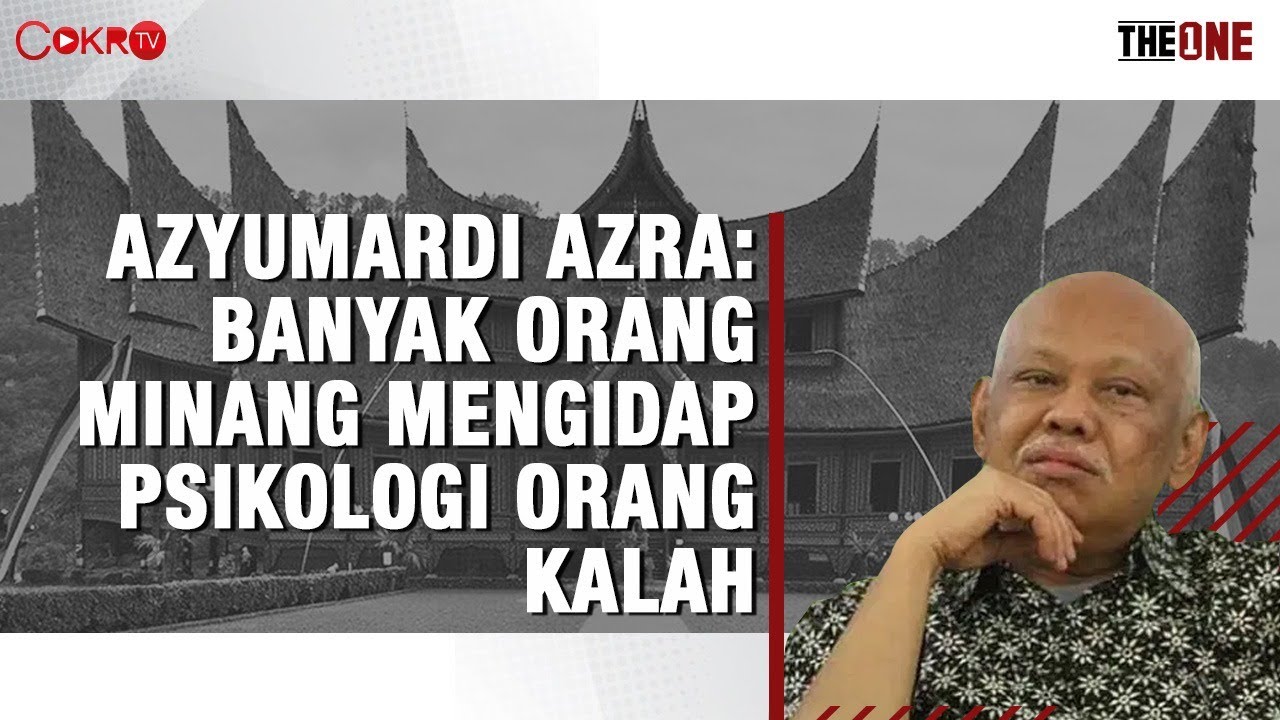 AZYUMARDI AZRA: BANYAK ORANG MINANG MENGIDAP PSIKOLOGI ORANG KALAH | The One (6/6)
