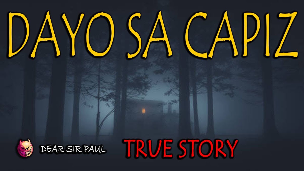 DAYO SA CAPIZ - TRUE STORY