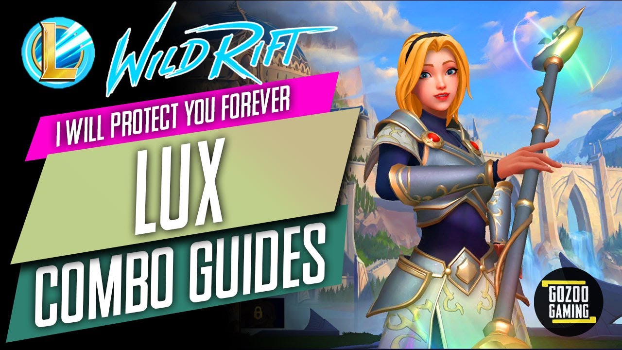 WILD RIFT: LUX COMBOS GUIDES TUTORIALS: LOL WILD RIFT OPEN BETA