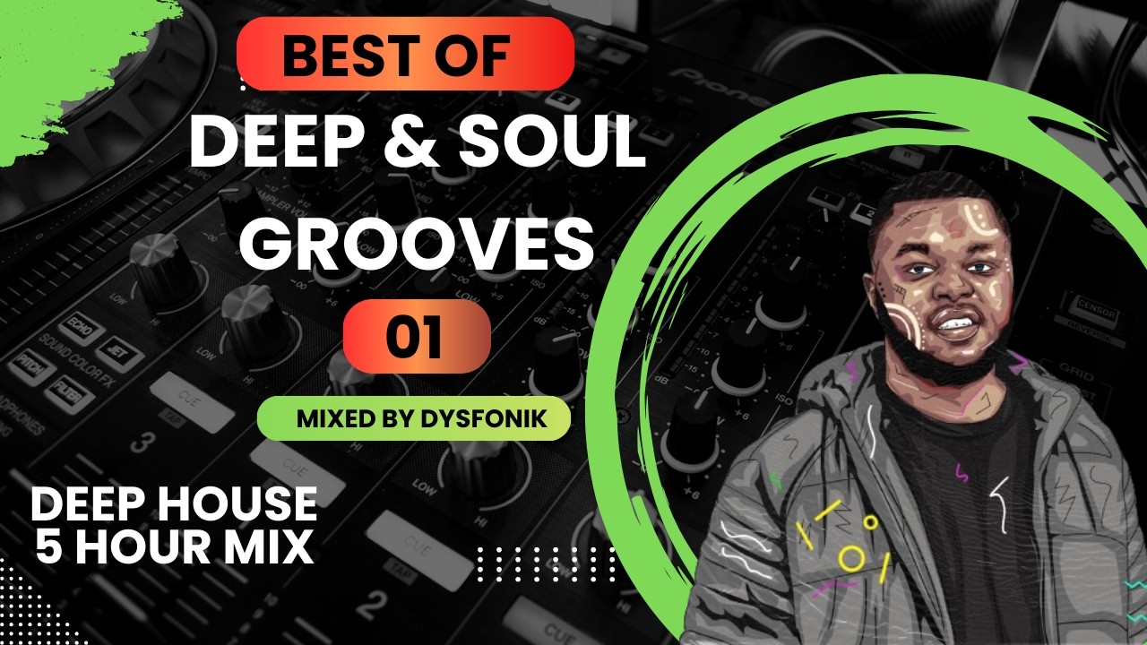 BEST OF DEEP & SOUL GROOVES 01 -Mixed By DysFonik | South Africa | Deep House Mix 2026 | Soulful DSG