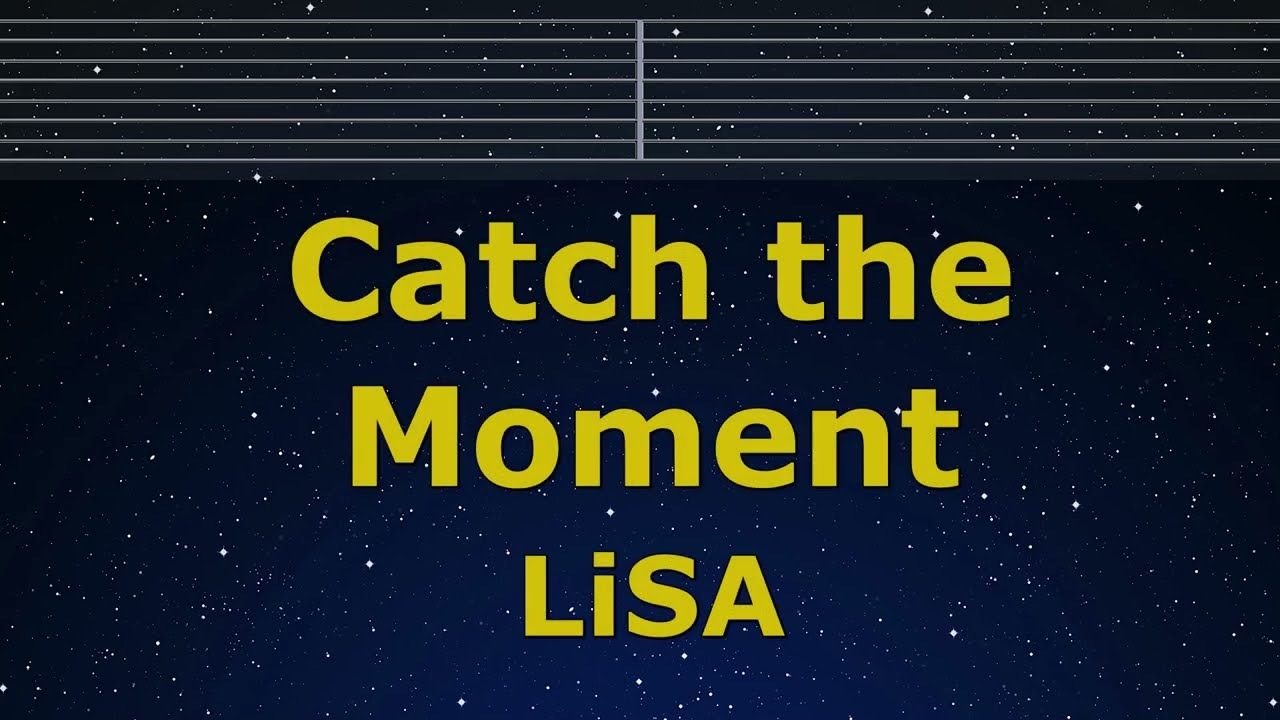 Karaoke♬ Catch the Moment - LiSA 【No Guide Melody】 Instrumental, Lyric Romanized
