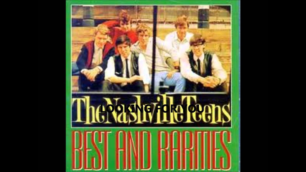The Nashville Teens - Looking For You