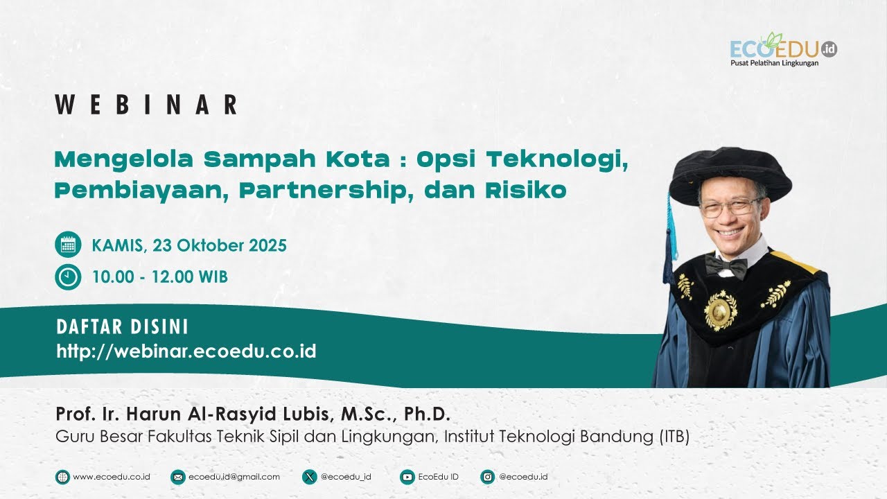 Webinar 131 Mengelola Sampah Kota : Opsi Teknologi, Pembiayaan, Partnership, dan Risiko