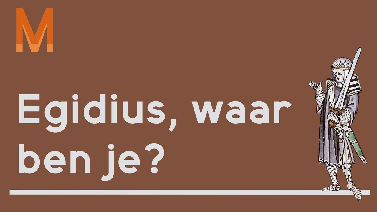 Egidius, waar ben je?