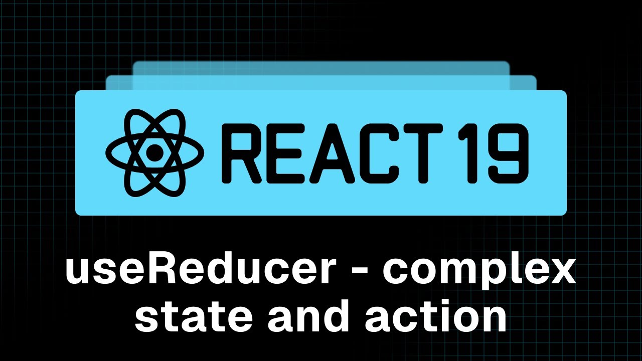 Учебное пособие по React 19 - 29 - useReducer (сложное состояние и действия)