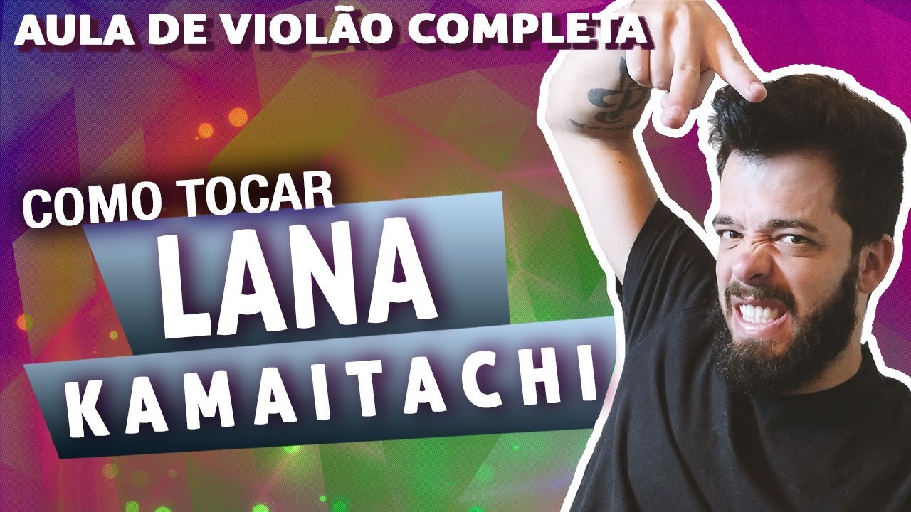 Como Tocar Lana - Kamaitachi (Aula de Violão Completa) || Lucas Lopes Guitar