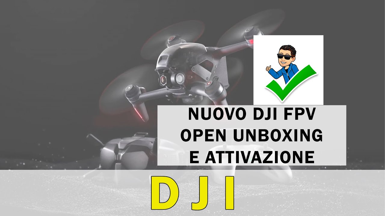 DJI FPV: unbox e attivazione