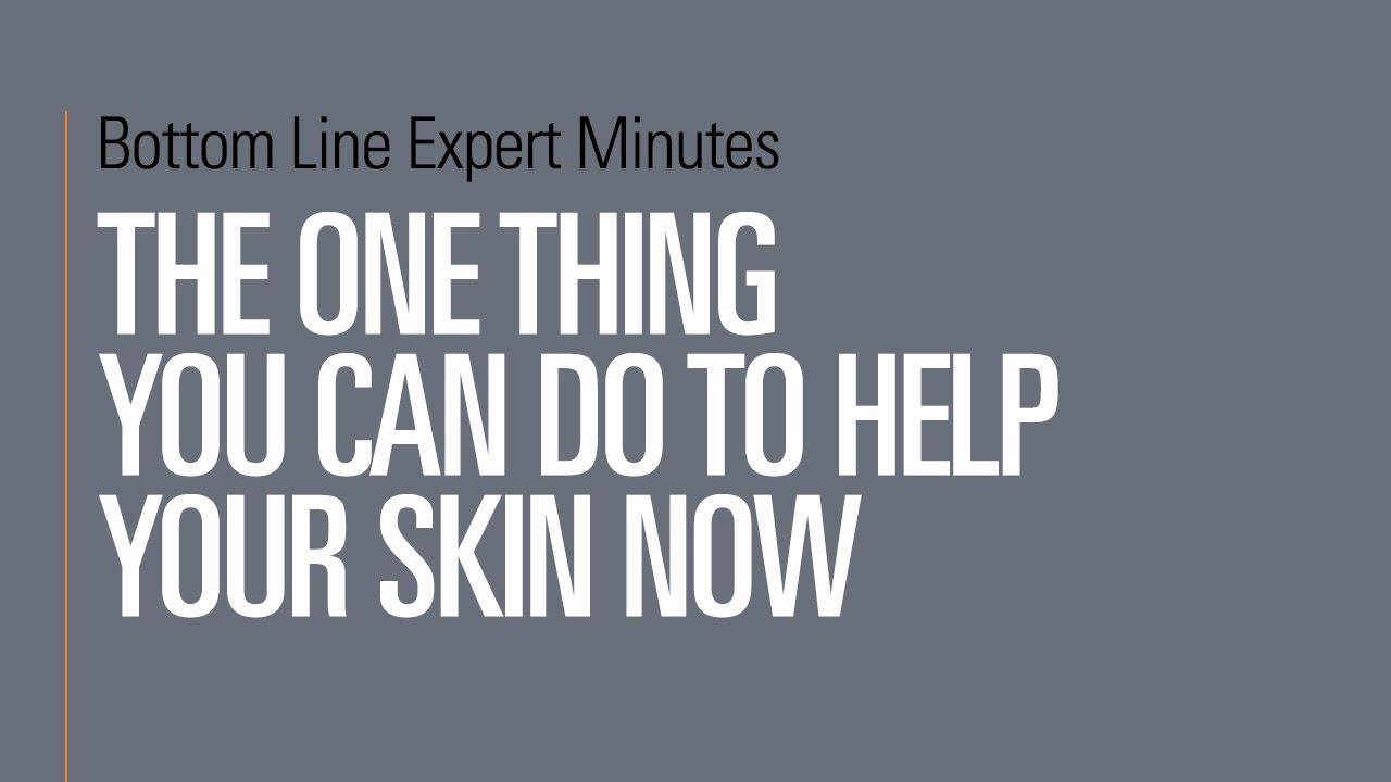 The 1 Thing You Can Do to Help Your Skin Now