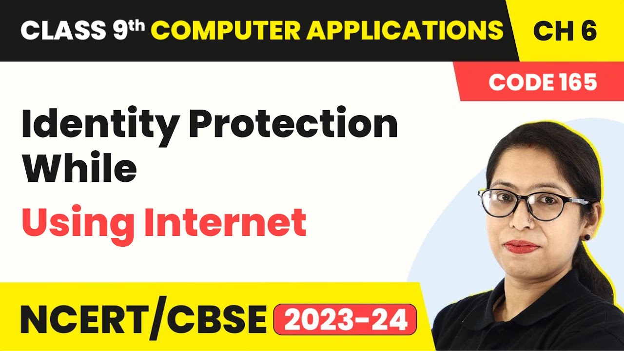 Identity Protection While Using Internet - Cyber Safety | Class 9 Computer Applications Chapter 6