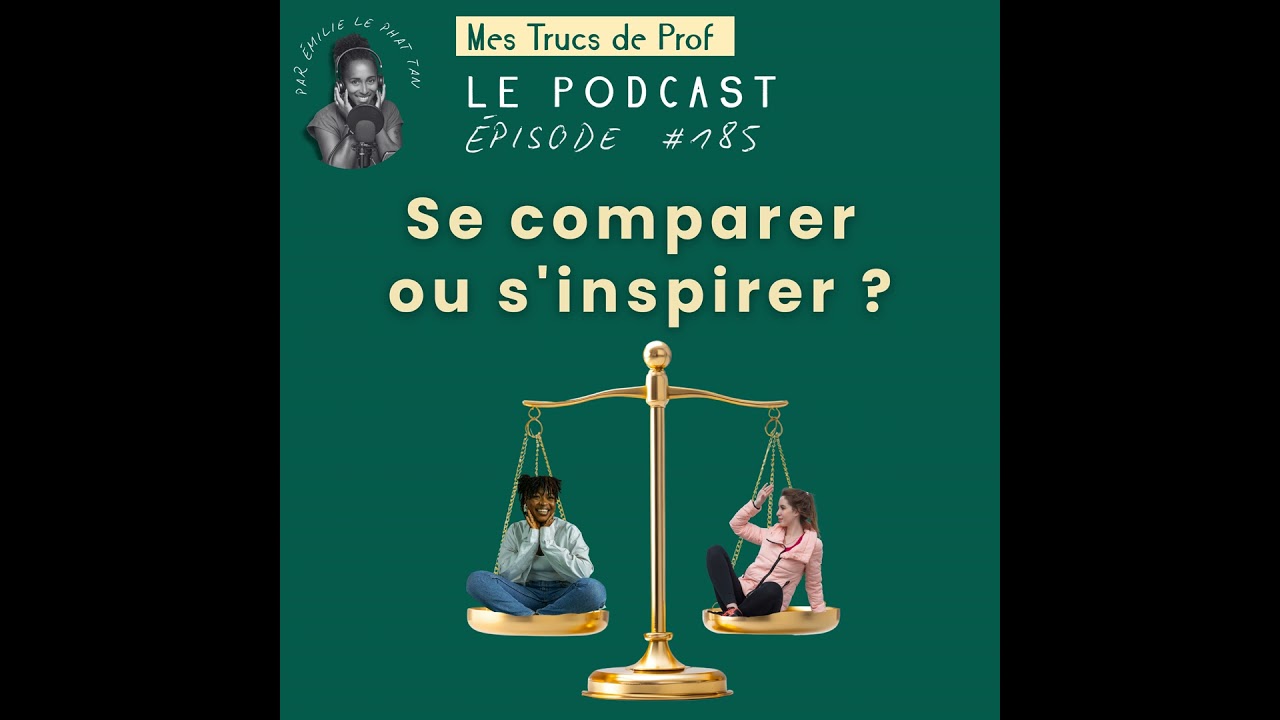 185 – Se comparer ou s’inspirer ?