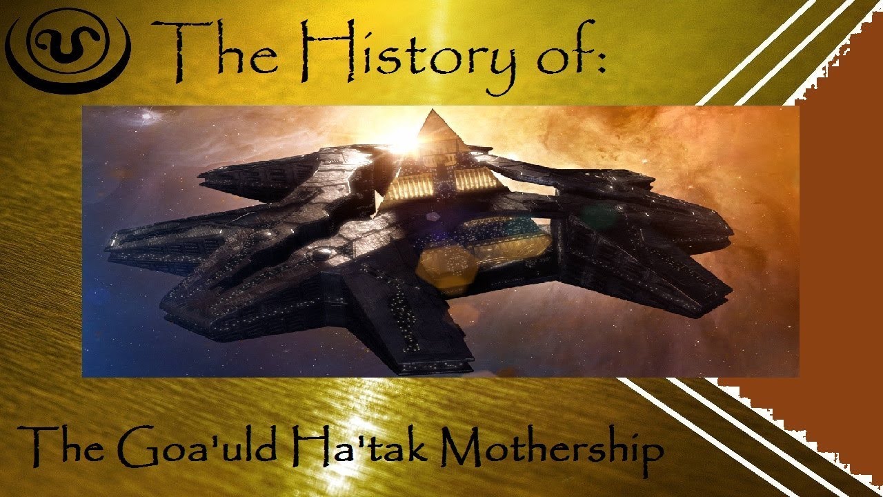 The History of the Goa'uld Ha'tak Mothership (SG1)