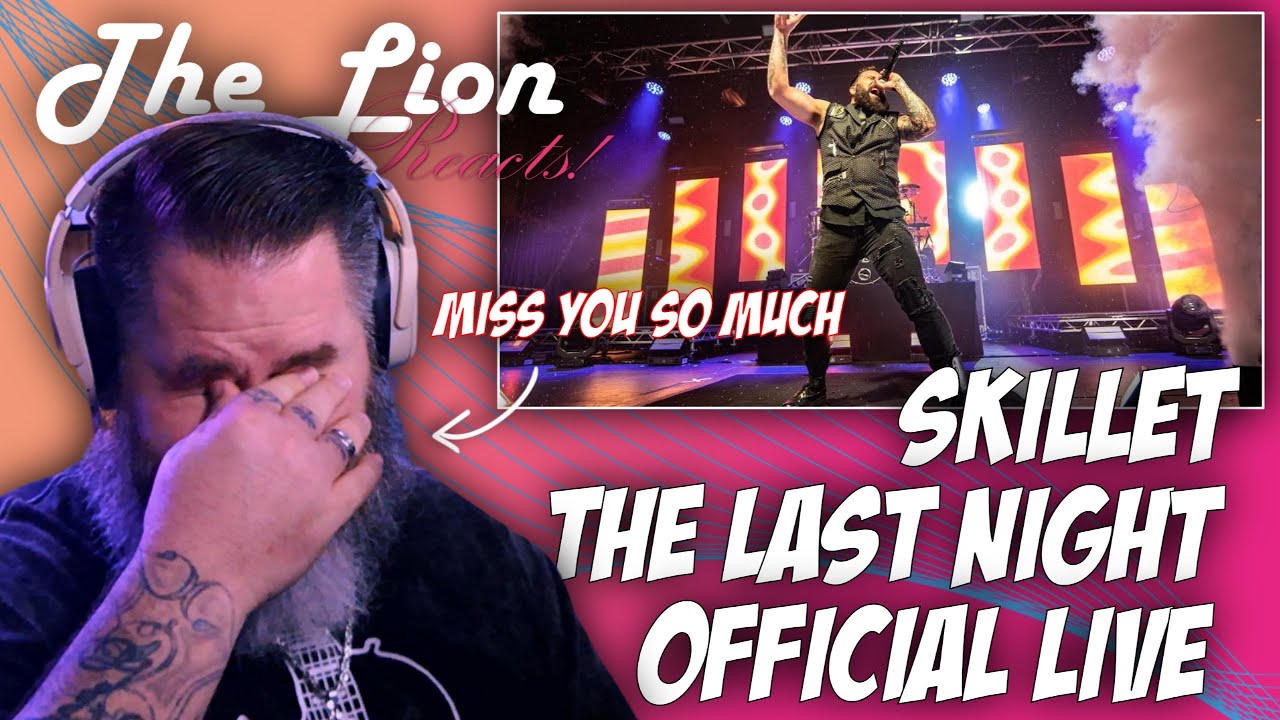 The Lion Reacts to Skillet’s The Last Night | POWERFUL MESSAGE!