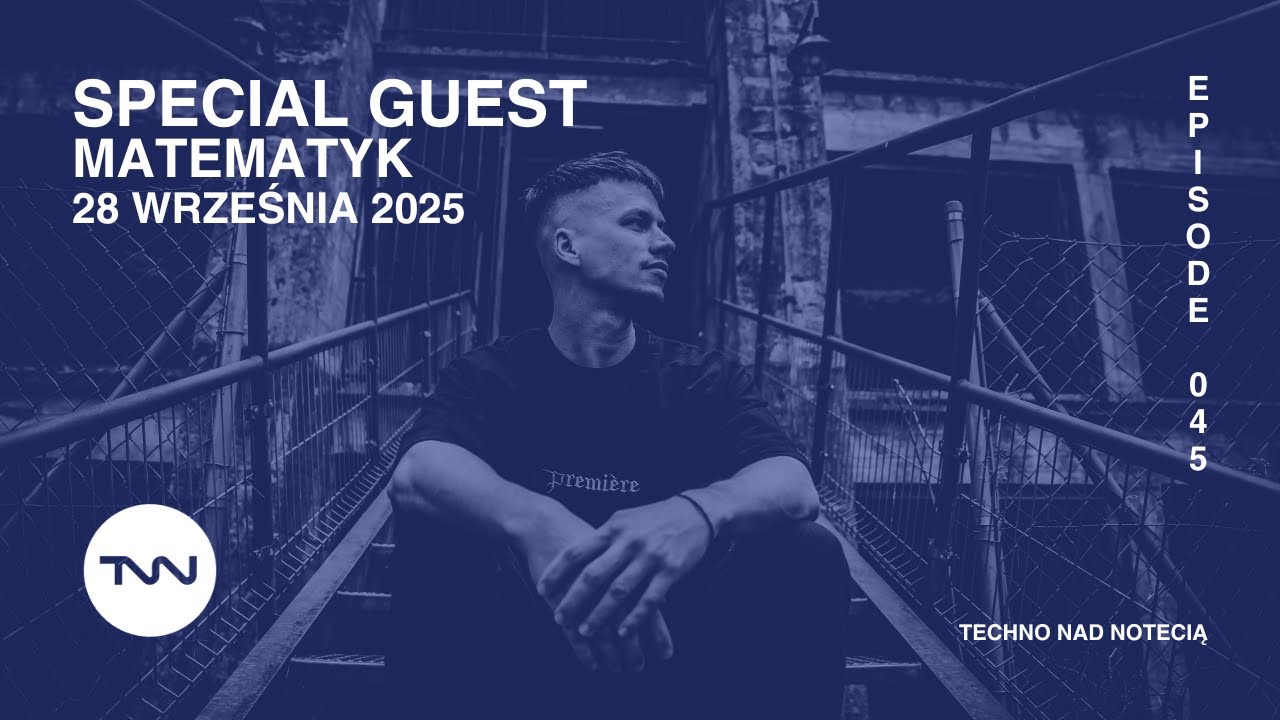 Matematyk - Techno nad Notecią Episode 045 Guest Mix