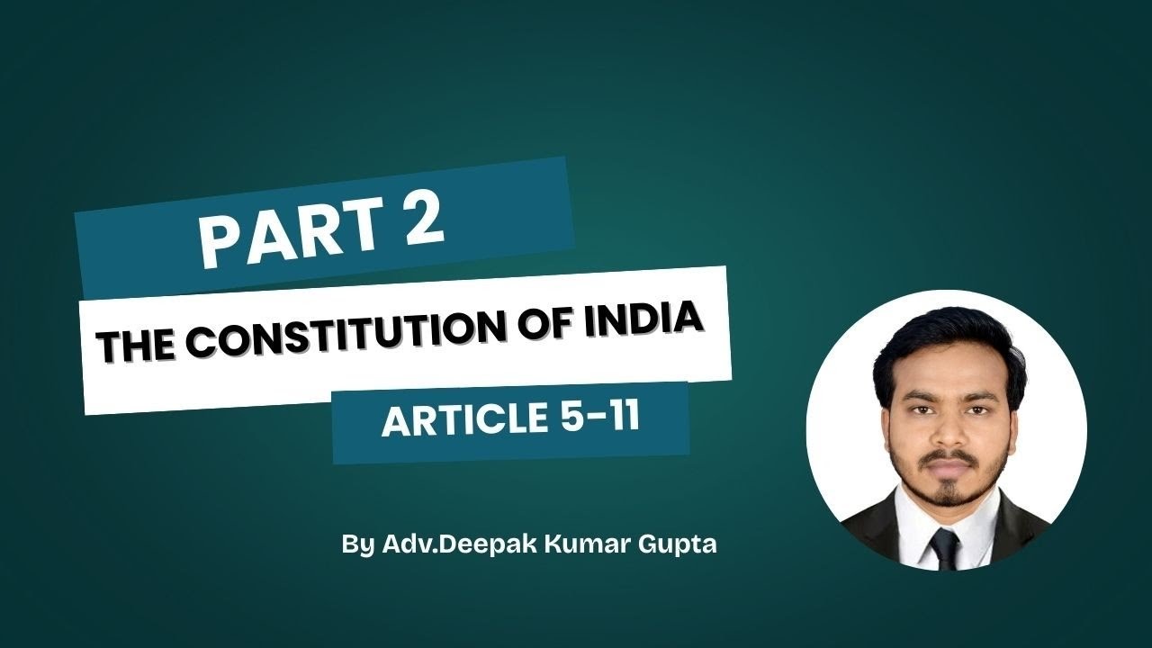 Part II Articles 5 to 11 | Law Explained Citizenship under Indian Constitution