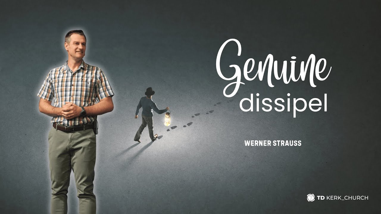 TD Kerk Kimberley | 18 Januarie 2026 | Genuine dissipel