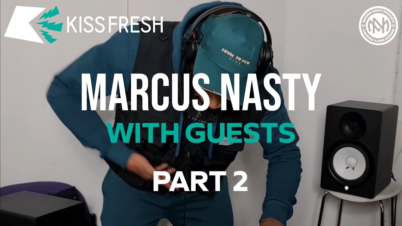 MARCUS NASTY & FRIENDS @ KISS FRESH - PART 2