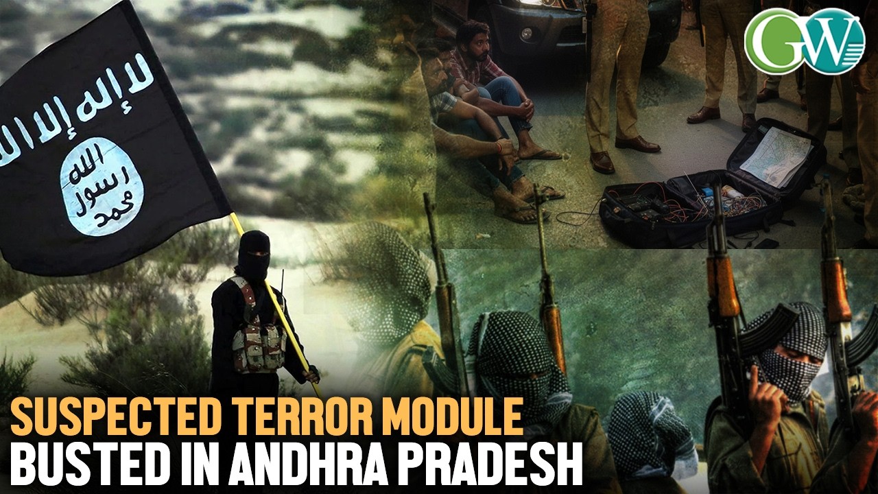 ANDHRA PRADESH POLICE BUSTS SUSPECTED TERROR MODULE WITH ALLEGED LINKS TO ISIS