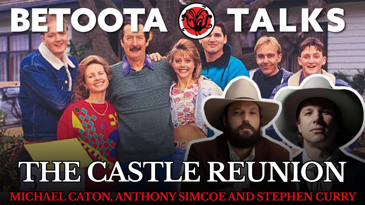 BETOOTA TALKS: The Castle Reunion (Featuring: Michael Caton, Anthony Simcoe and Stephen Curry)