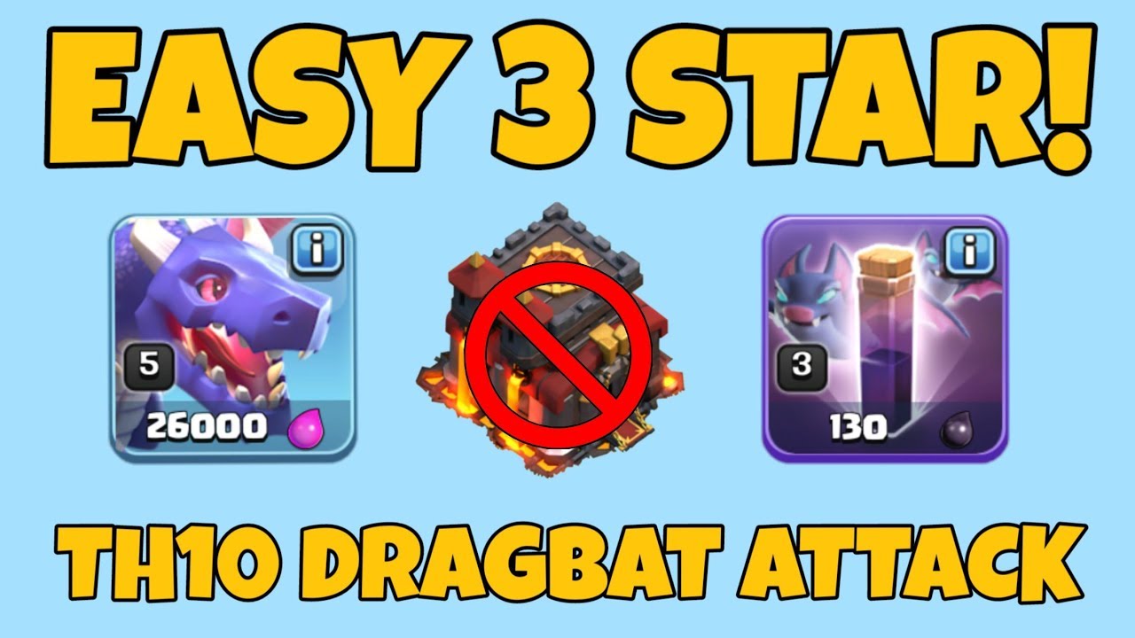 HOW TO 3 STAR TH10s WITH DRAGBAT! OP IS AN UNDERSTATEMENT! BAT SPELL | DRAGON | COC | CLASH OF CLANS