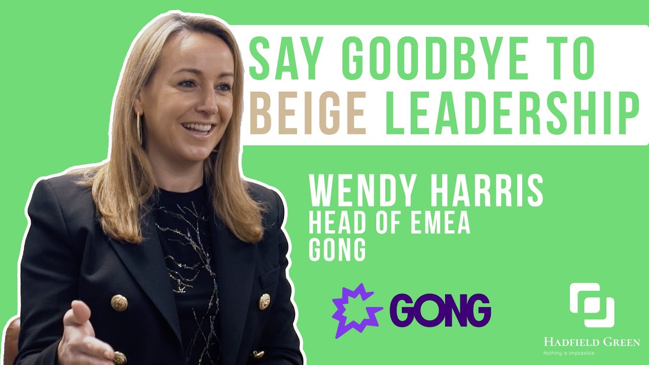 The LiT Podcast by Hadfield Green Ep8 - Wendy Harris, Gong. Say goodbye to beige leadership