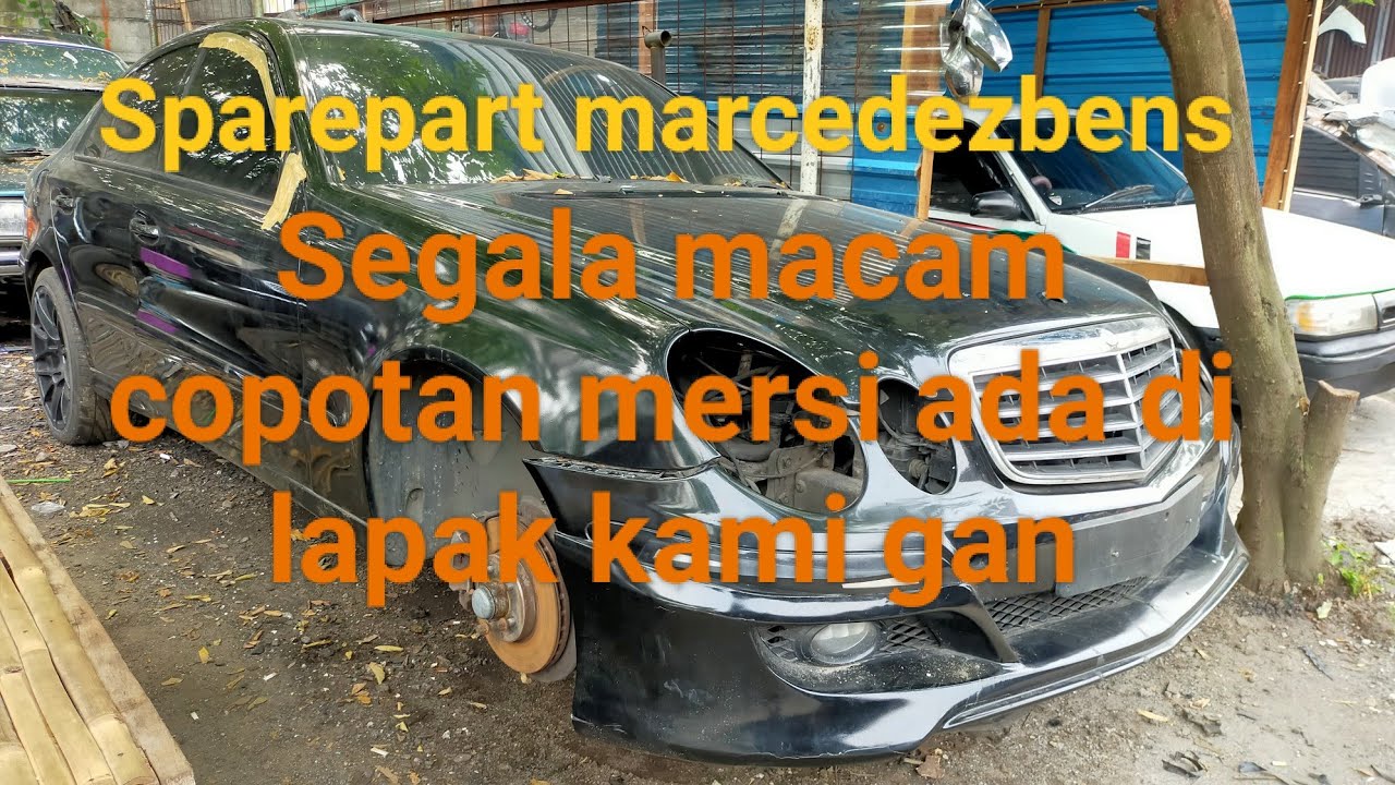Lapak mercedesbenz. Banyak sparepart copotan mercy.