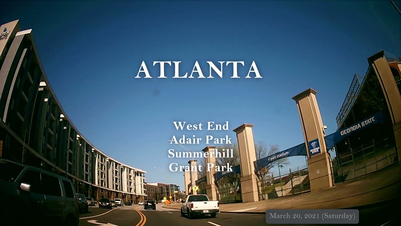 Atlanta - West End, Adair Park, Mechanicsville, Summerhill, Grant Park neighborhoods