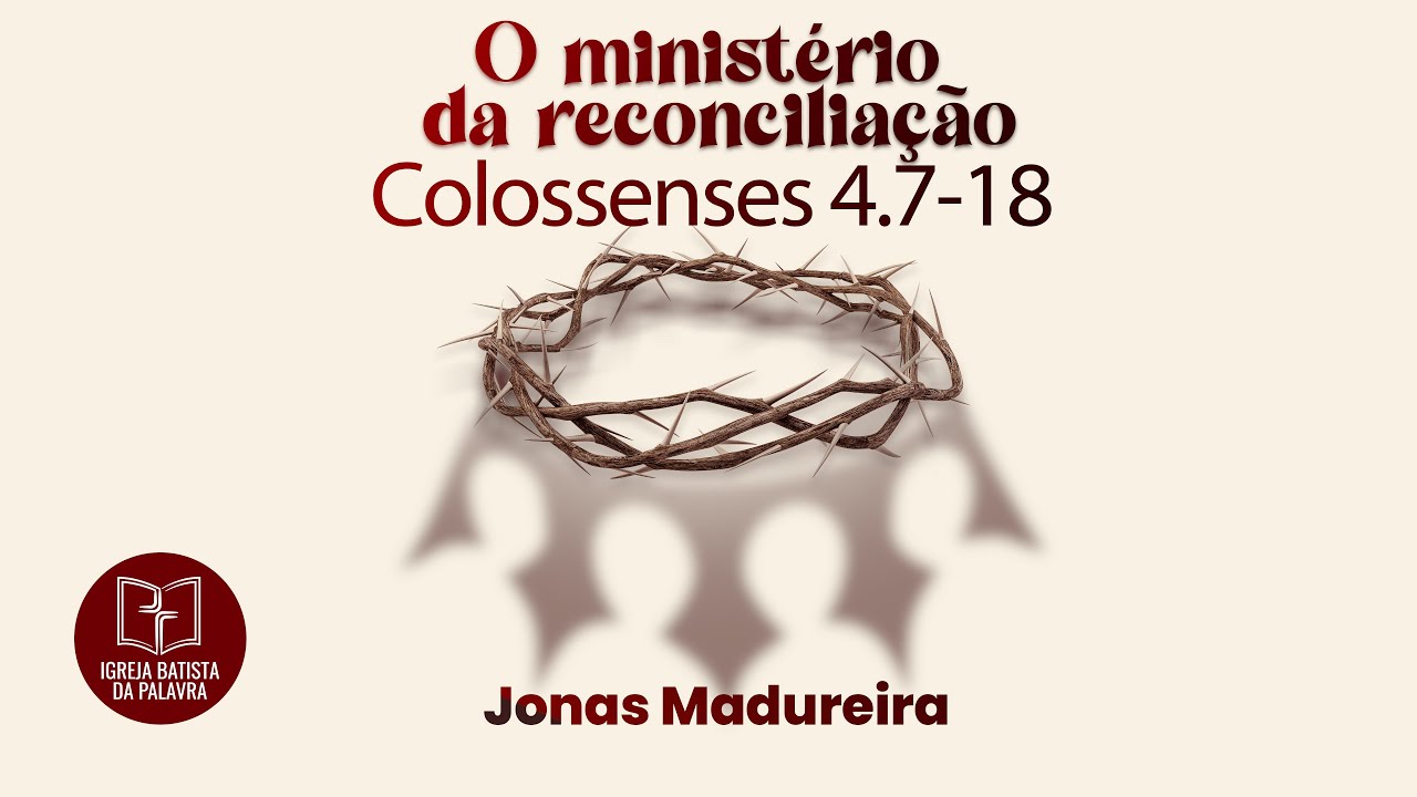 Colossenses 4.7-18 - 