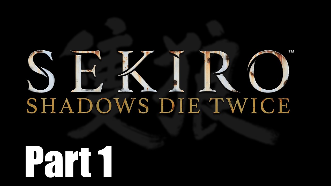 Sekiro: Shadows Die Twice [Part 1] [Commentary]