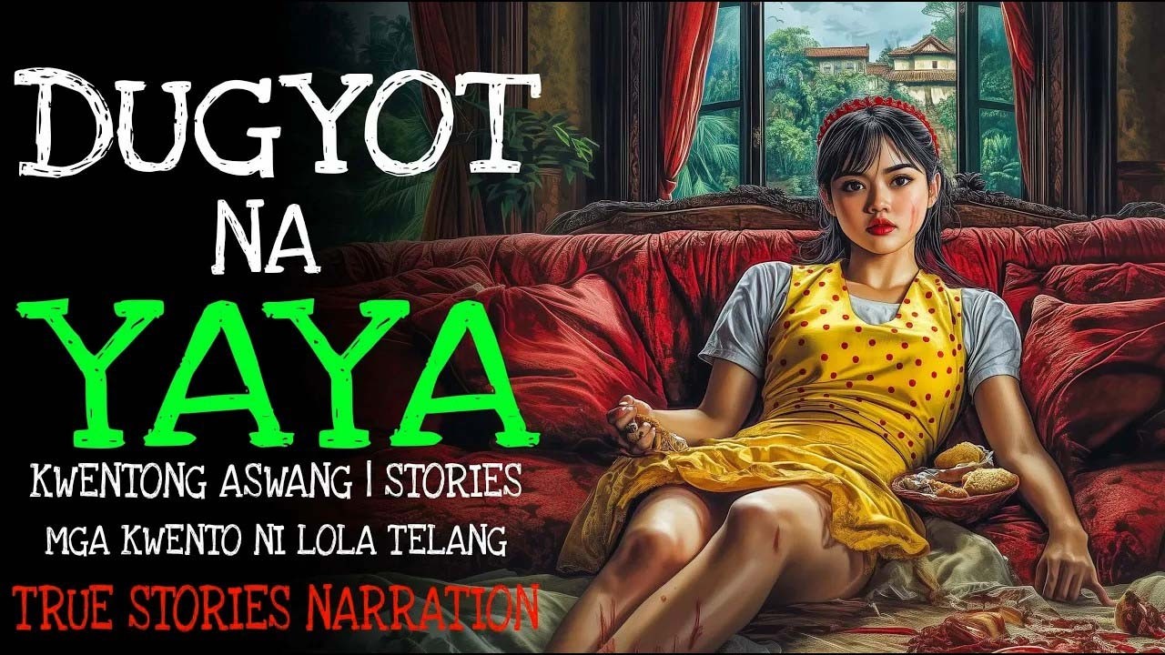 DUGYOT NA YAYA _ Kulam True Story