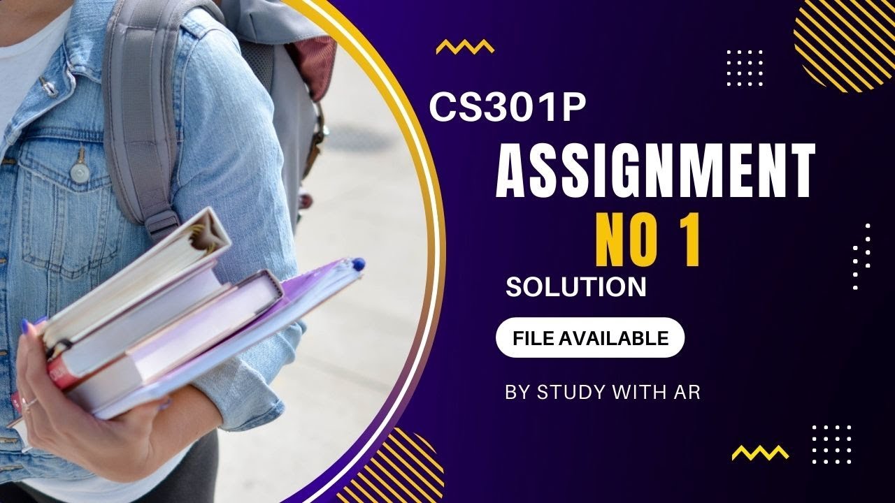 CS301P Assignment No 1 Solution Spring 2022