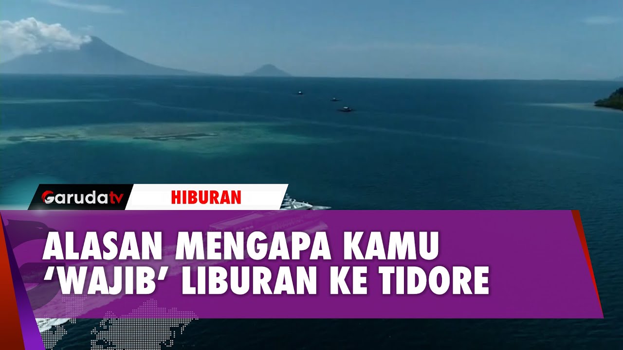 Menyusuri Keindahan Dari Pesona Tidore Kepulauan, Maluku Utara