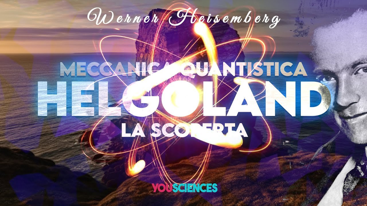 Werner Heisenberg: L'uomo che inventò la Meccanica Quantistica sperduto nell'isola di Helgoland