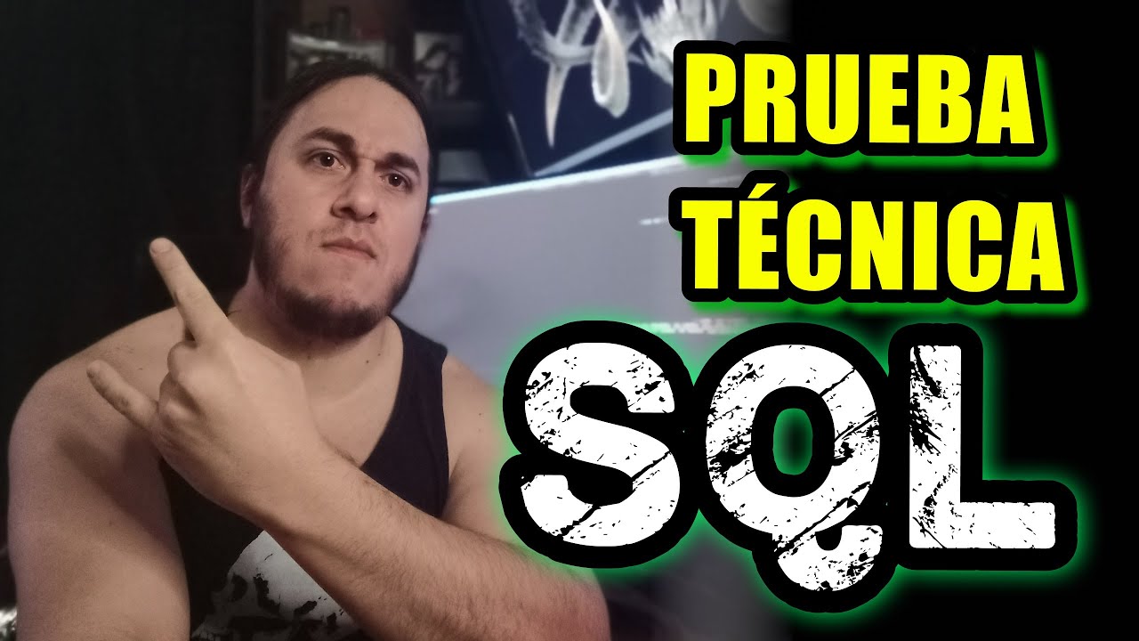 Resuelvo PRUEBA TÉCNICA para PROGRAMADOR SQL