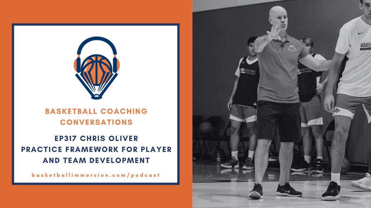 The Basketball Podcast: EP317 with Chris Oliver on 5-on-5 Practice Framework
