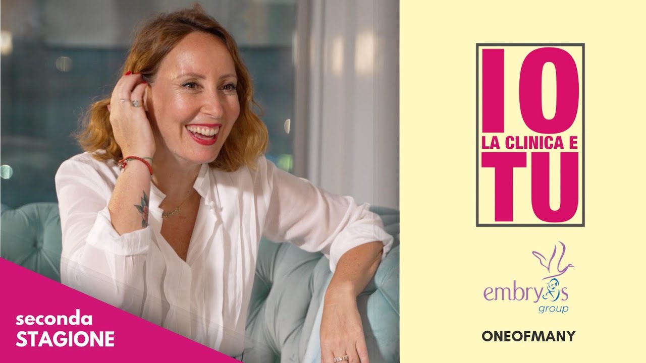 IO, LA CLINICA E TU (episodio 6) - EMBRYOS GROUP
